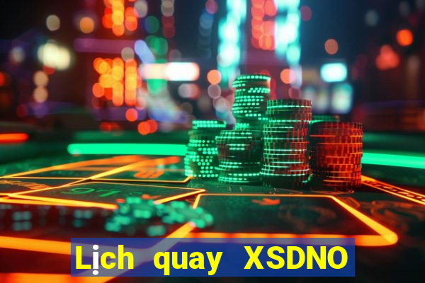 Lịch quay XSDNO Thứ 4