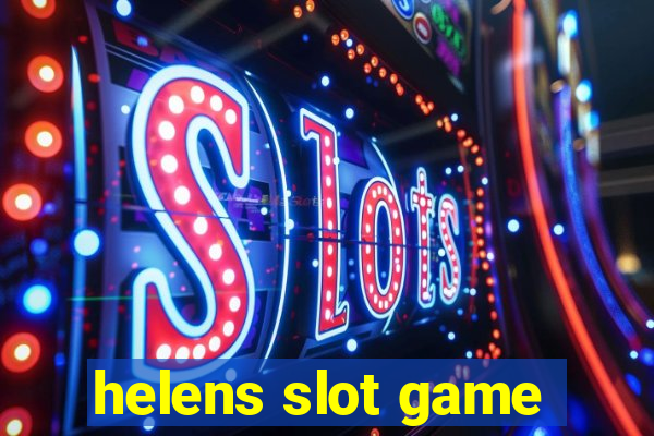 helens slot game