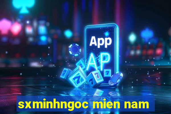 sxminhngoc mien nam