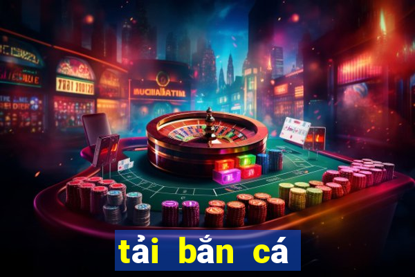 tải bắn cá đổi xu