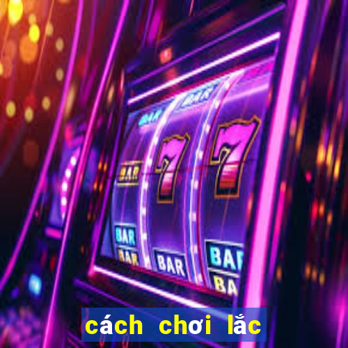 cách chơi lắc tài xỉu