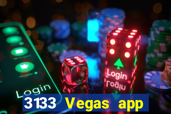 3133 Vegas app Tải về