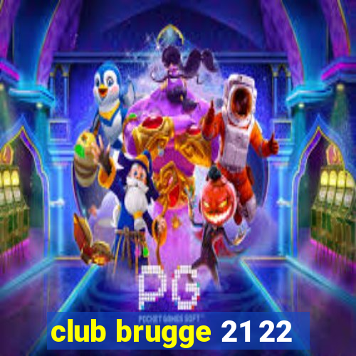 club brugge 21 22