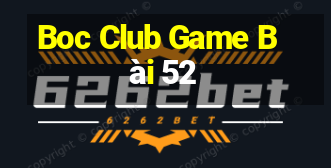 Boc Club Game Bài 52