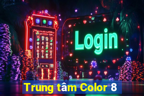 Trung tâm Color 8