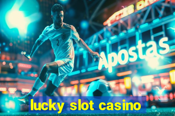 lucky slot casino