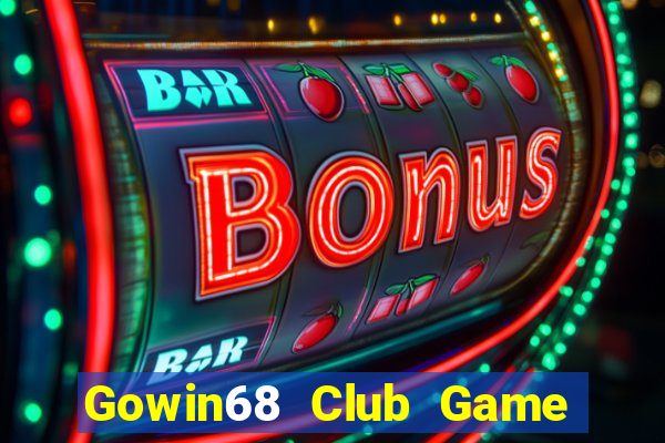 Gowin68 Club Game Bài Tài Xỉu