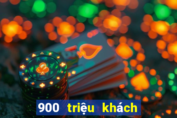 900 triệu khách hàng giải trí