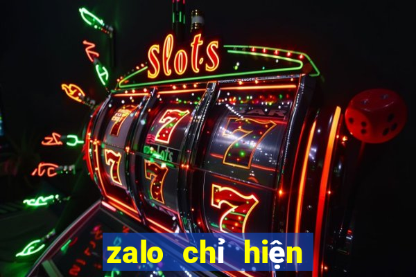 zalo chỉ hiện đã nhận