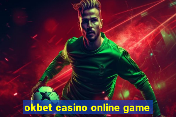 okbet casino online game