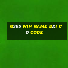 G365 Win Game Bài Có Code