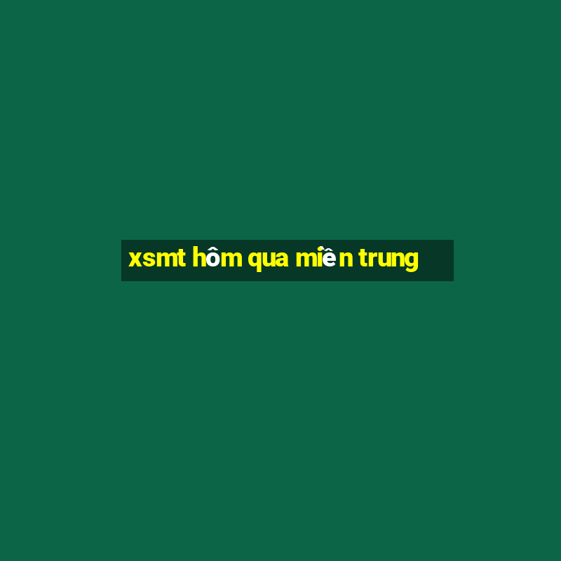 xsmt hôm qua miền trung