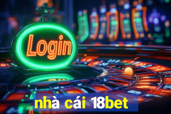 nhà cái 18bet