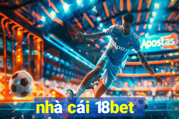 nhà cái 18bet