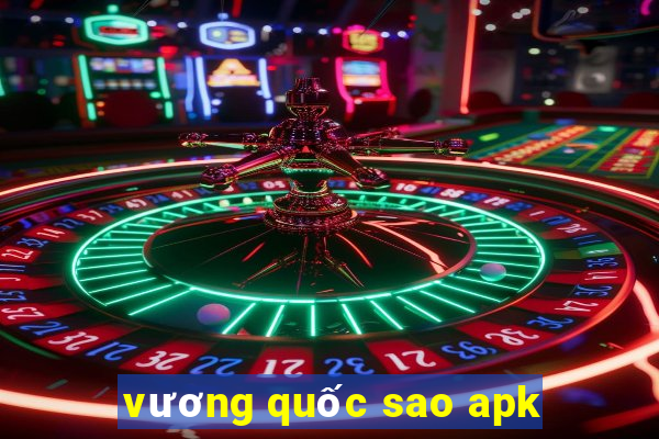 vương quốc sao apk