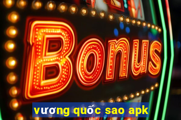 vương quốc sao apk