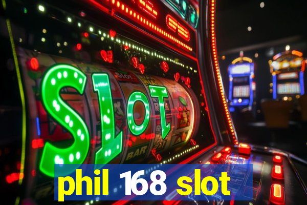 phil 168 slot