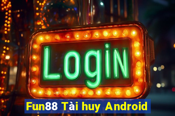 Fun88 Tài huy Android