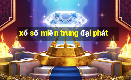 xổ số miền trung đại phát