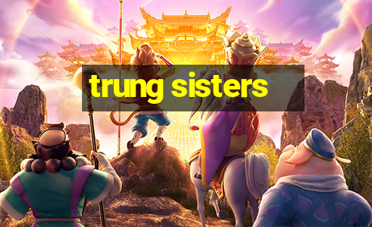 trung sisters