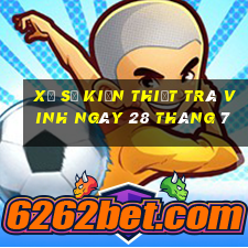 xổ số kiến thiết trà vinh ngày 28 tháng 7