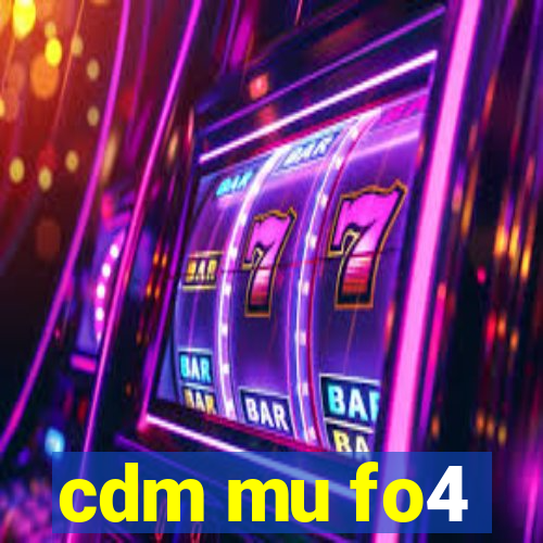 cdm mu fo4