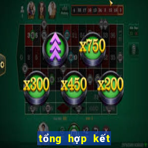 tổng hợp kết quả đề