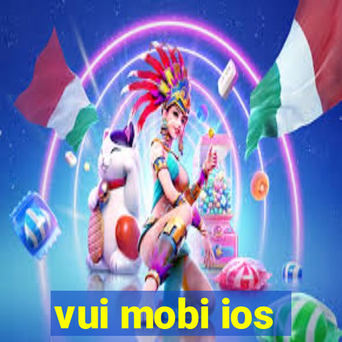 vui mobi ios