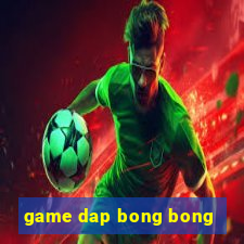 game dap bong bong