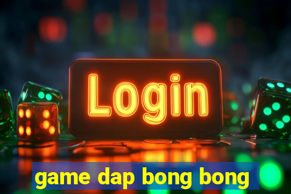 game dap bong bong