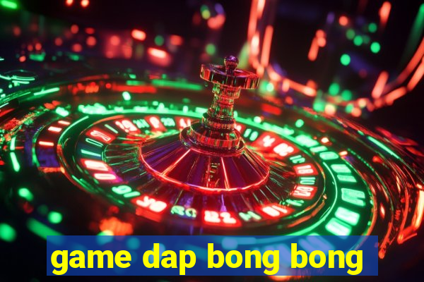 game dap bong bong