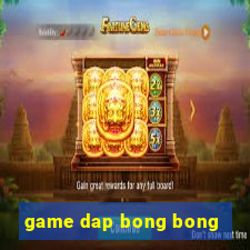 game dap bong bong