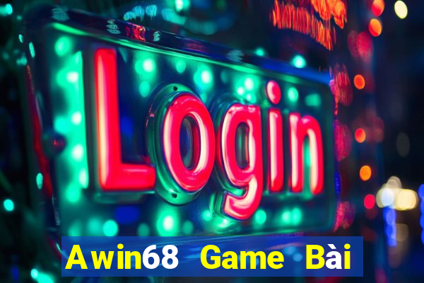 Awin68 Game Bài Đổi Thưởng Uy Tín