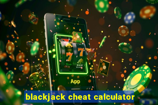 blackjack cheat calculator