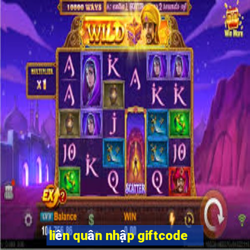 liên quân nhập giftcode