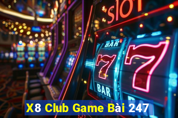 X8 Club Game Bài 247