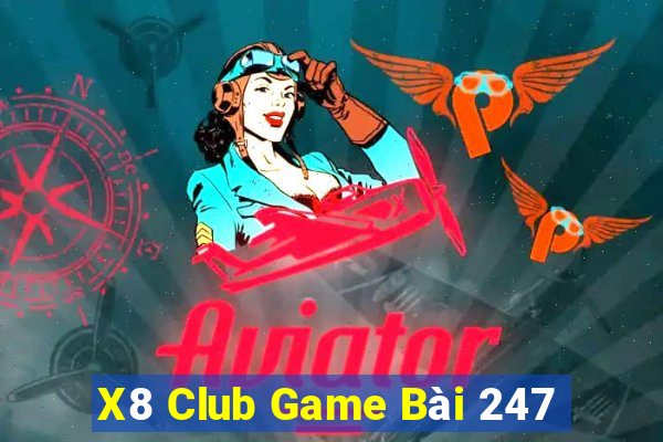 X8 Club Game Bài 247