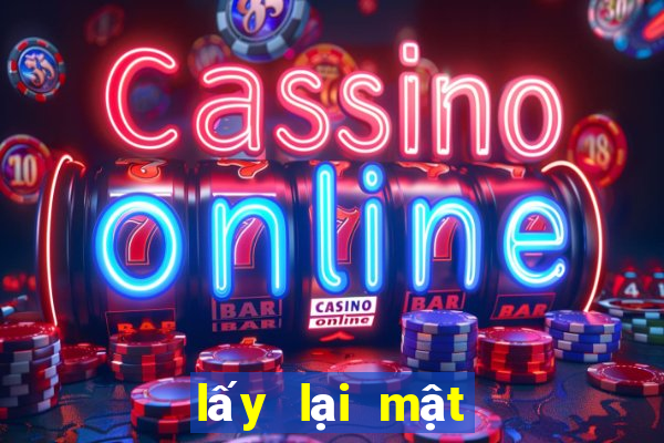 lấy lại mật khẩu kubet