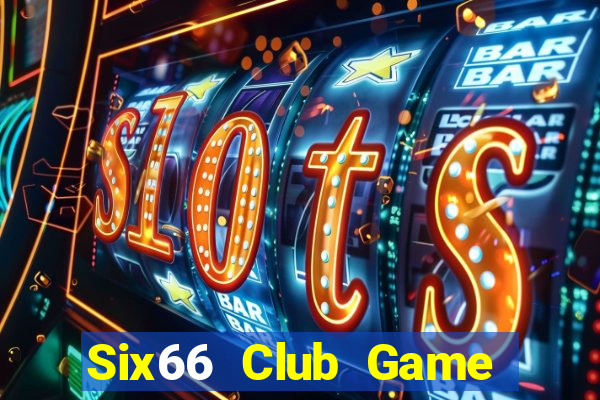 Six66 Club Game Bài Online Đổi Thưởng