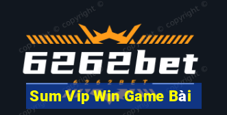 Sum Vip Win Game Bài