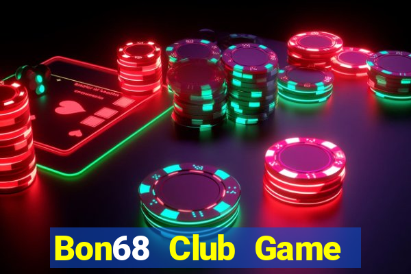 Bon68 Club Game Bài Nhất Vip