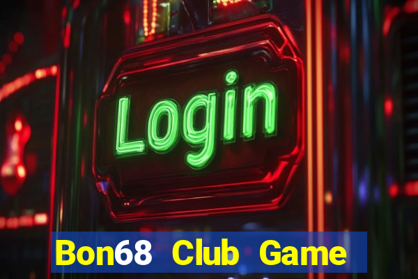 Bon68 Club Game Bài Nhất Vip