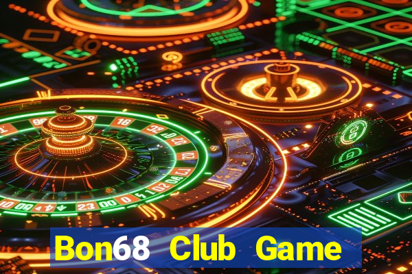 Bon68 Club Game Bài Nhất Vip