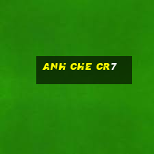 anh che cr7