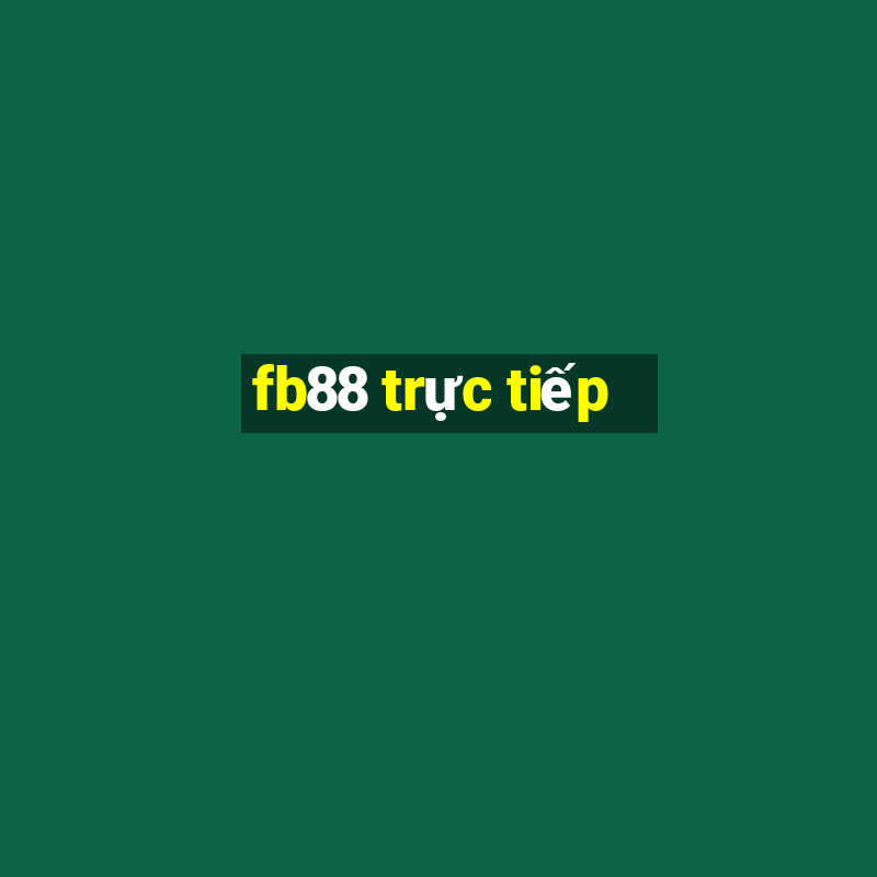 fb88 trực tiếp