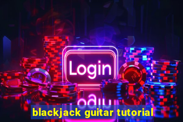 blackjack guitar tutorial