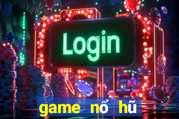 game nổ hũ tặng tiền tân thủ