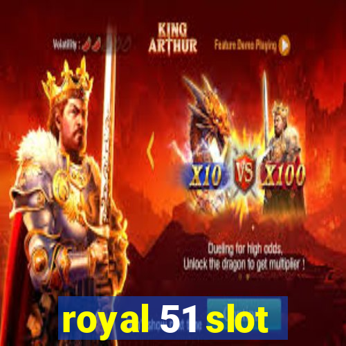 royal 51 slot