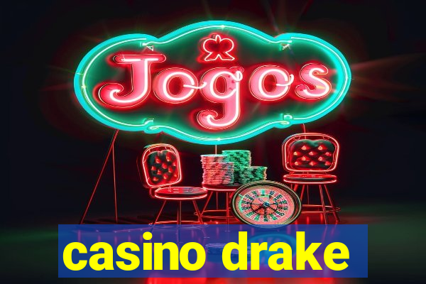 casino drake