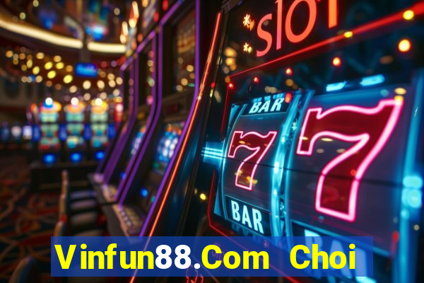 Vinfun88.Com Choi Game Bài